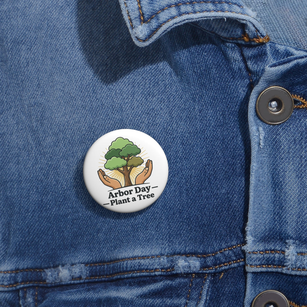 Arbor Day Pin Button — 'Plant a Tree' Tree-Planting Awareness Badge